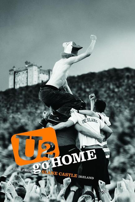 Cover: U2 Go Home - Live From Slane Castle, Ireland